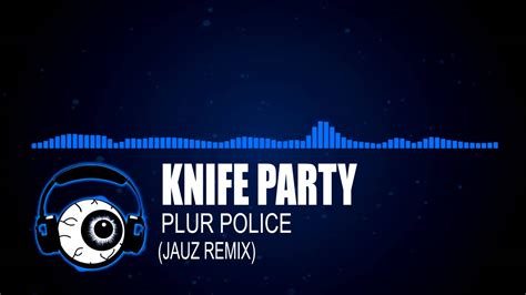[dubstep] knife party plur police jauz remix youtube