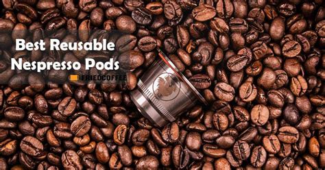 Nespresso coffee machine vertuo pods reusable produce. Best Nespresso Reusable Pods & Refillable Vertuo Capsules ...
