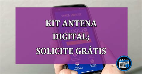 Kit Antena Digital Solicite Gr Tis Agora Agenda Em Dia