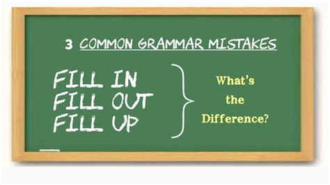 Common Grammar Mistakes Fill In Fill Out Fill Up Youtube