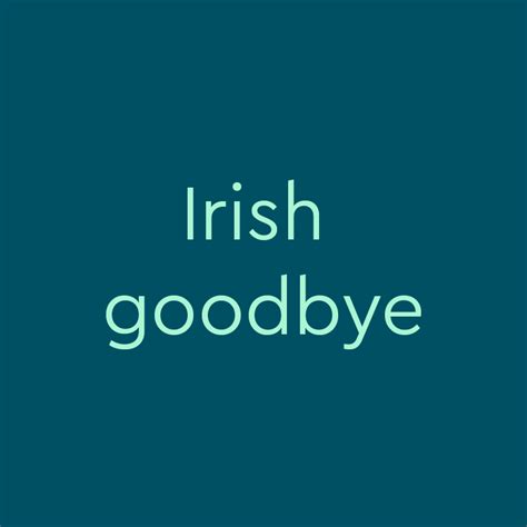 Irish Goodbye Meaning And Origin Slang By