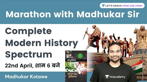Complete Modern History Spectrum Marathon With Madhukar Kotawe UPSC CSE YouTube