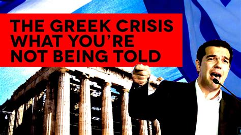 the greek crisis what you re not being told youtube