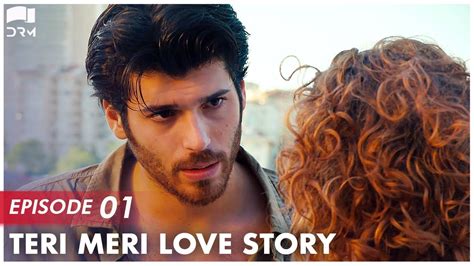 Teri Meri Love Story Episode 1 Turkish Drama Can Yaman L In Spite