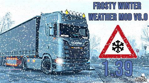 Ets2 139 Frosty Winter Weather Mod V80 Euro Truck Simulator 2 Mods