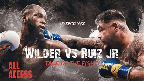 Deontay Wilder Vs Andy Ruiz Tale Of The Fight All Access Youtube