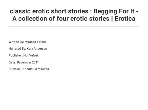 classic erotic short stories begging for it a collection of four erotic stories erotica