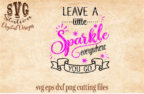 Leave A Little Sparkle Everywhere You Go Svg Dxf Png Eps Cutting File