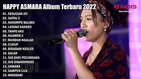 Happy Asmara Kesucian Ati Full Album Terbaru 2022 Youtube