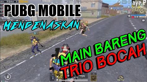 Mabar Sama Trio Bocah Pubg Mobile Youtube
