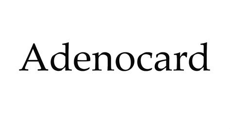 How To Pronounce Adenocard Youtube