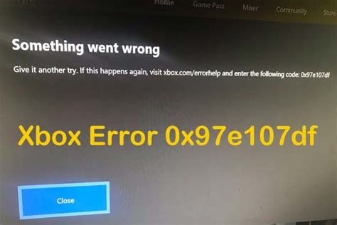 What If You Encounter The Xbox Error 0x97e107df Try 5 Solutions Xbox