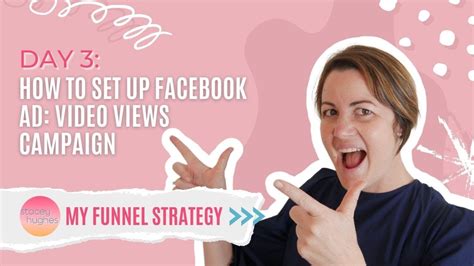 day 3 how to set up facebook ad video views campaign youtube