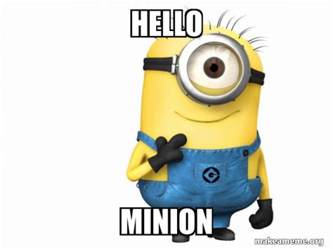 Hello Minion Thoughtful Minion Make A Meme