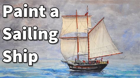 How To Paint A Sailboat In Watercolor Sailing Ship Time Lapse Painting