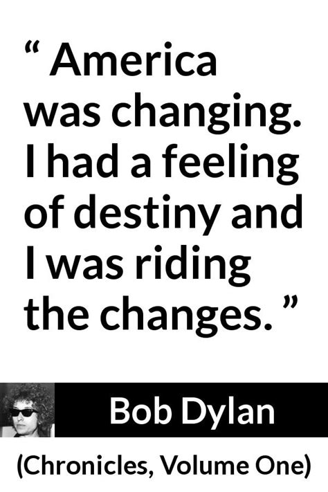Bob Dylan America Was Changing I Had A Feeling Of Destiny