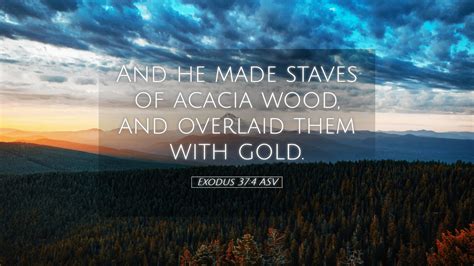 Exodus 374 Asv Desktop Wallpaper And He Made Staves Of Acacia Wood