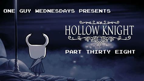 Hollow Knight Part 38 Youtube