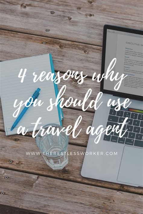 4 Reasons Why You Should Use A Travel Agent The Restless Worker
