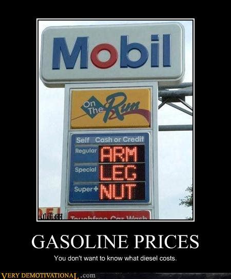Gas and funny are semantically related. GASOLINE PRICES - Very Demotivational - Demotivational ...