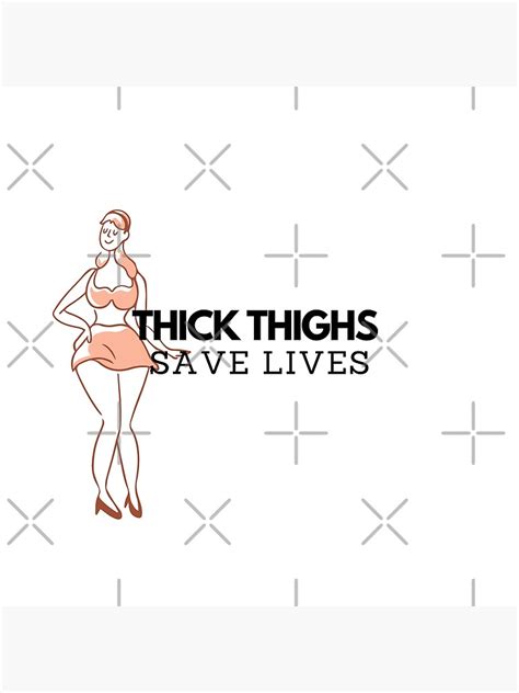 Thick Thighs Save Lives Poster For Sale By Ilaineyflex Redbubble