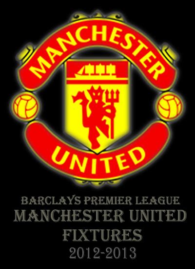 View manchester united fc scores, fixtures and results for all competitions on the official website of the premier league. BBC Football: Manchester United Fixtures 2012-2013 ...