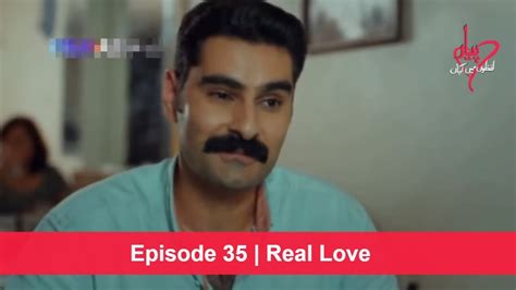 Pyaar Lafzon Mein Kahan Episode 35 Real Love Youtube