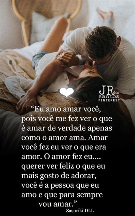 Eu Amo Amar Você Pois Você Me Fez Ver O Que é Amar De Verdade Apenas Como O Amor Ama Amar Você