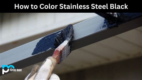 How To Color Stainless Steel Black An Overview