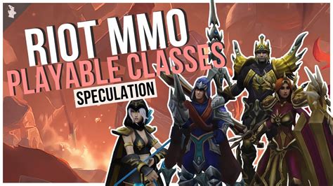 Riot Games Mmo Playable Classes Youtube