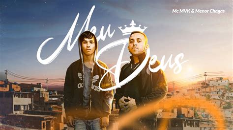 Mc Mvk Feat Menor Chagas Meu Deus Youtube