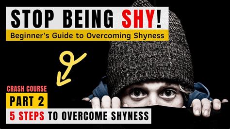 How To Stop Being Shy Beginners Guide To Overcoming Shyness Steps To Overcoming Shyness