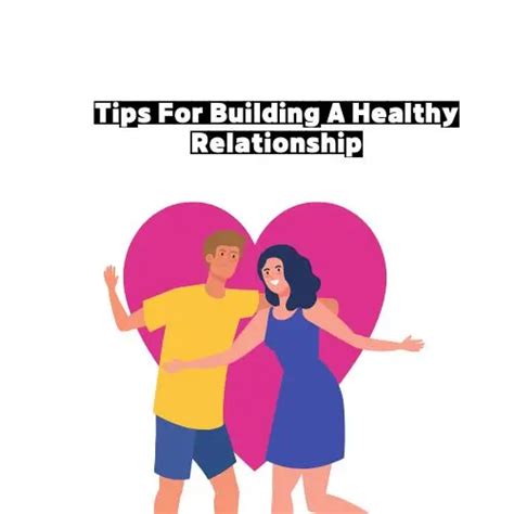 Tips For Building A Healthy Relationship Verywell Mindset