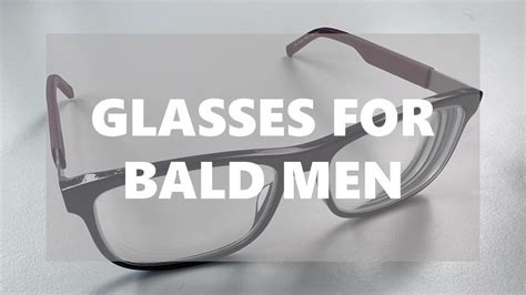 Glasses For Bald Men 3 Simple Ways To Choose Your Frames