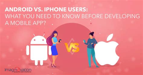 Android Vs Iphone Users Things To Know Before Developing An App