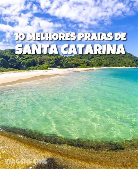 10 Melhores Praias De Santa Catarina Um Dos Melhores Litorais Do
