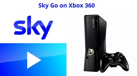 How To Watch Sky Go On Xbox 360 Simple Guide Apps For