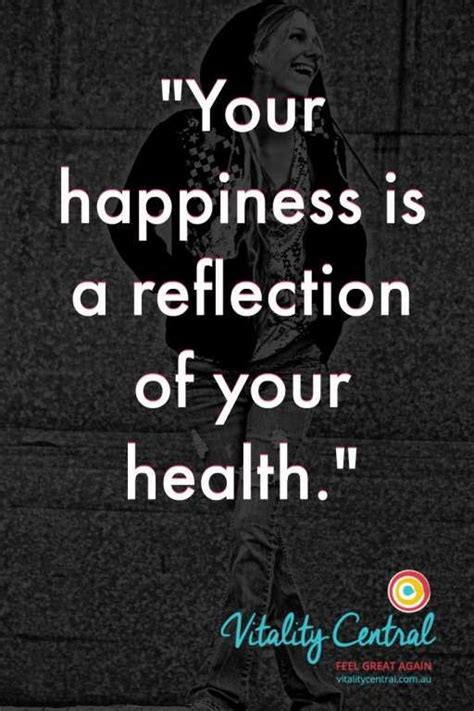 Quote About Health And Happiness Happy Quotes Health Quotes