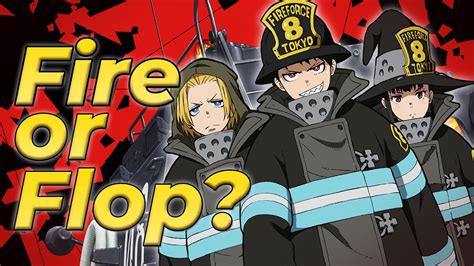 Fire Force Season 1 Review Fire Or Flop Youtube