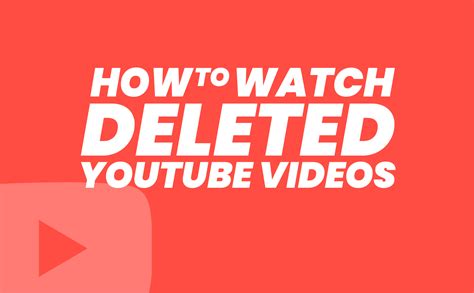 How To Watch Deleted Youtube Videos Biztechpost