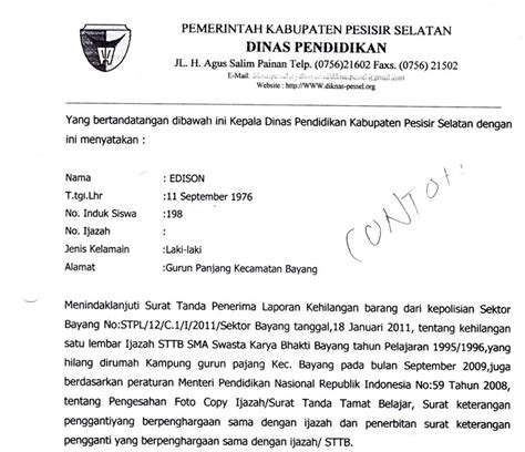 Ada beberapa keperluan yang biasanya surat keterangan ini dibuat dan diberikan sebagai pengganti ijazah asli yang masih dalam proses. Contoh Surat Keterangan Ijazah Hilang Dari Sekolah ...