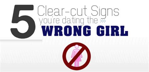 5 Clear Cut Signs Youre Dating The Wrong Girl
