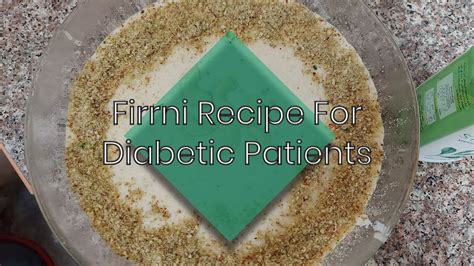 Nutrition is important every step of the way, whether you are newly diagnosed, stage 3, 4, or on dialysis. Firni Recipe For Diabetes (Sugar) Patients - YouTube
