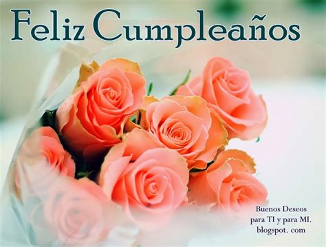 Buenos Deseos Para Ti Y Para MÍ Feliz Cumpleaños Ramo Rosas Color