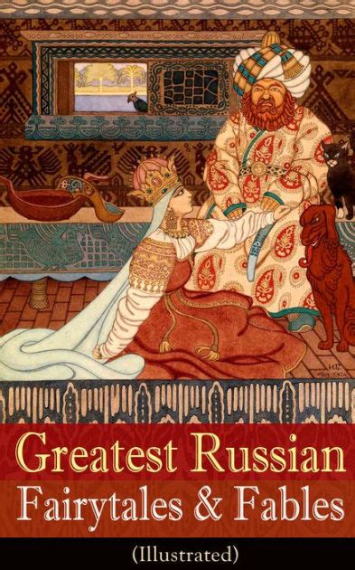 Greatest Russian Fairytales And Fables Illustrated Over 125 Stories