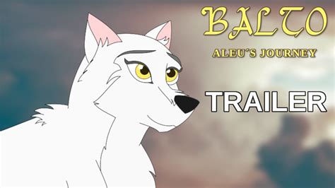 Balto Aleu´s Journey Aniu´s Place Trailer Fan Project Youtube