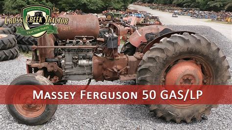 Massey Ferguson 50 Gas Lp Tractor Parts Youtube