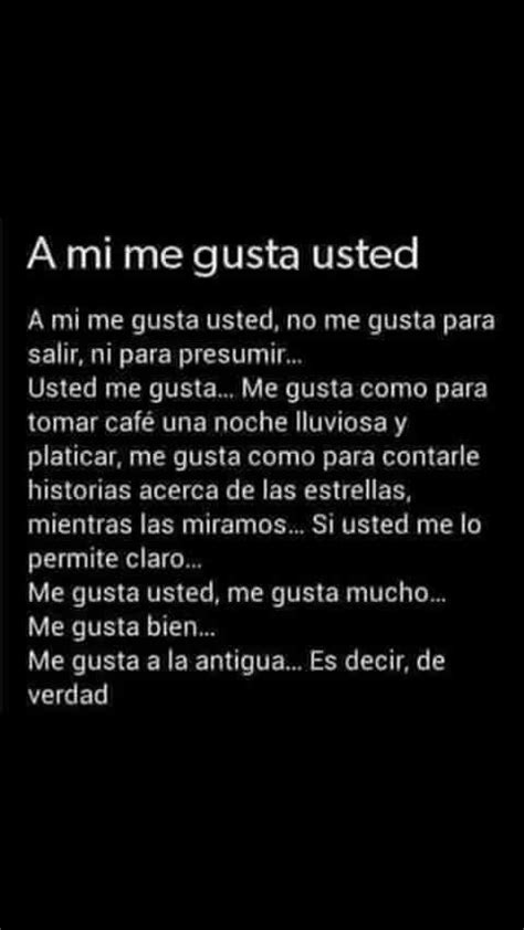 A Mí Me Gusta Usted Love Of My Live Still Love You Pretty Quotes