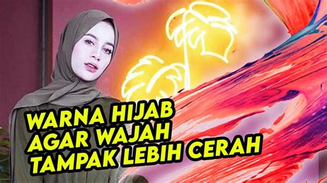 Maybe you would like to learn more about one of these? Warna Hijab Agar Wajah Tampak Lebih Cerah - YouTube