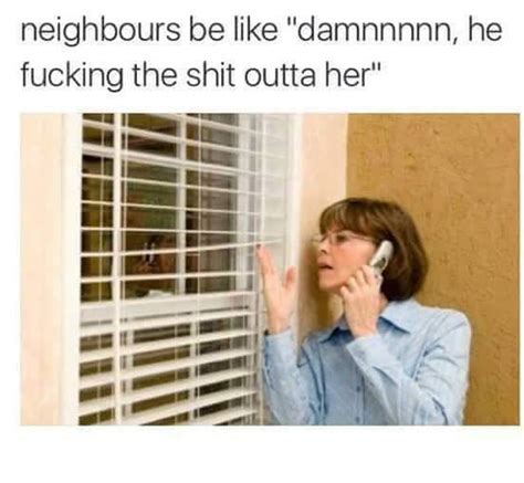 Nosey Ass Neighbors Rpornomemes